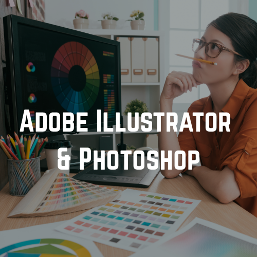 Adobe Illustrator & Photoshop